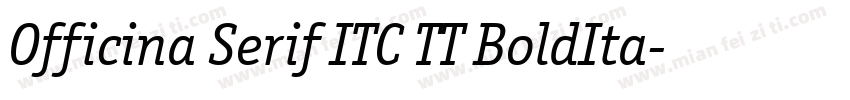 Officina Serif ITC TT BoldIta字体转换